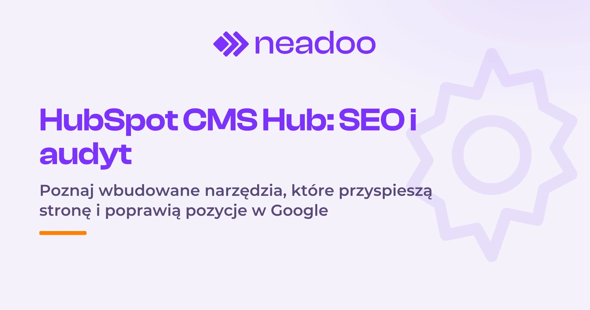 HubSpot CMS Hub - SEO, optymalizacja, audyt techniczny
