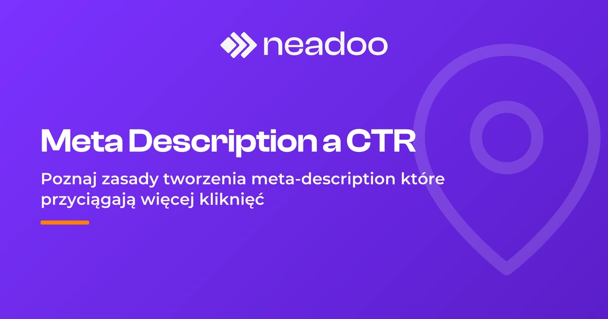 Meta description - jak napisać opis, który zwiększy CTR?