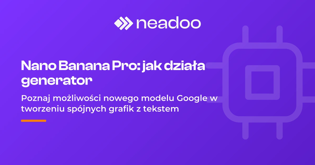 Nano Banana Pro - co to jest i jak działa generator obrazów AI od Google