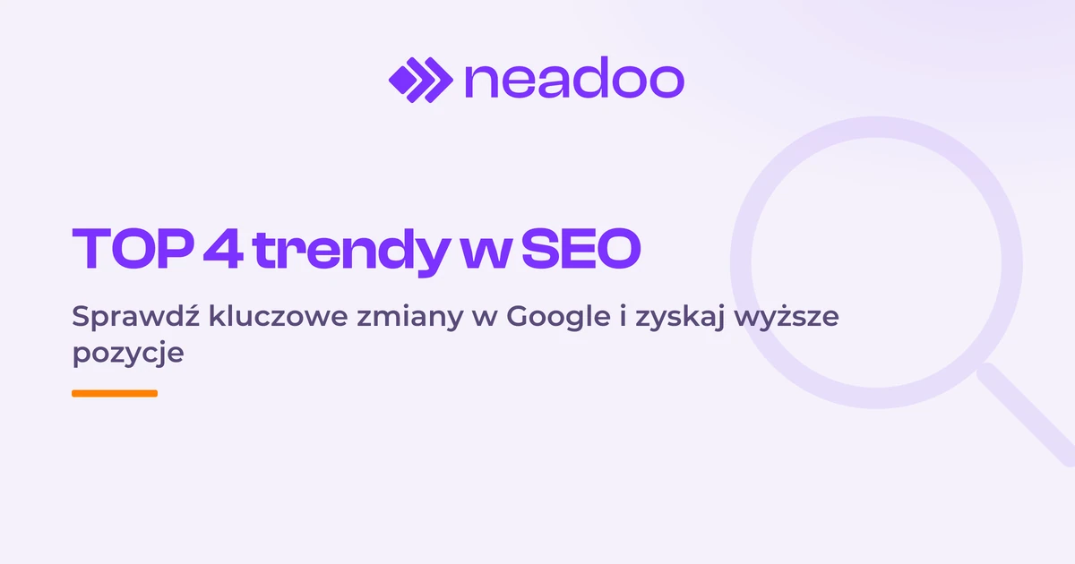 Przyszłość SEO - TOP4 trendy