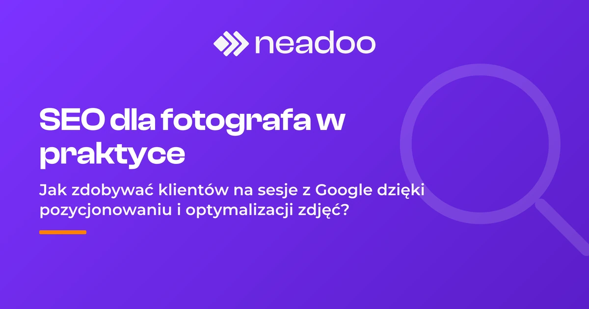 SEO dla fotografa - Jak wygląda pozycjonowanie w branży fotograficznej?