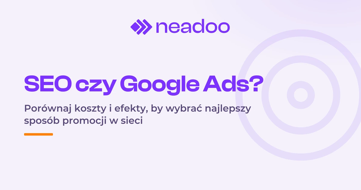 SEO vs Google Ads? Jakie rozwiązanie wybrać?